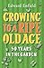 Growing to a Ripe Old Age: ...