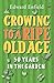 Growing to a Ripe Old Age by Edward Enfield