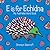 E Is for Echidna: My Australian Word Book