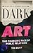 Dark Art by Tim Burt