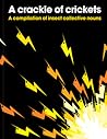 A Crackle of Crickets: A Compilation of Insect Collective Nouns