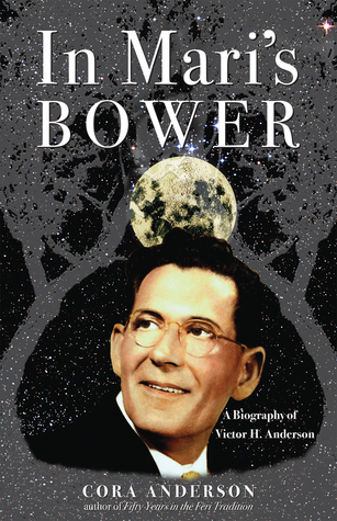 In Mari's Bower: A Biography of Victor H. Anderson (Paperback)