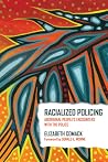 Racialized Policing by Elizabeth Comack