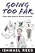 Going Too Far: Essays About...