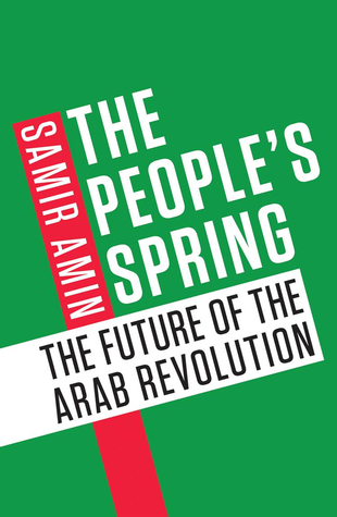 The People's Spring: The Future of the Arab Revolution (Paperback)