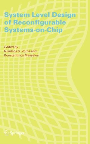System Level Design of Reconfigurable Systems-on-Chip