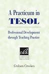 A Practicum in TESOL: Professional Development Through Teaching Practice