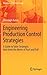 Engineering Production Control Strategies: A Guide to Tailor Strategies that Unite the Merits of Push and Pull (Management for Professionals)