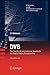 DVB: The Family of International Standards for Digital Video Broadcasting (Signals and Communication Technology)