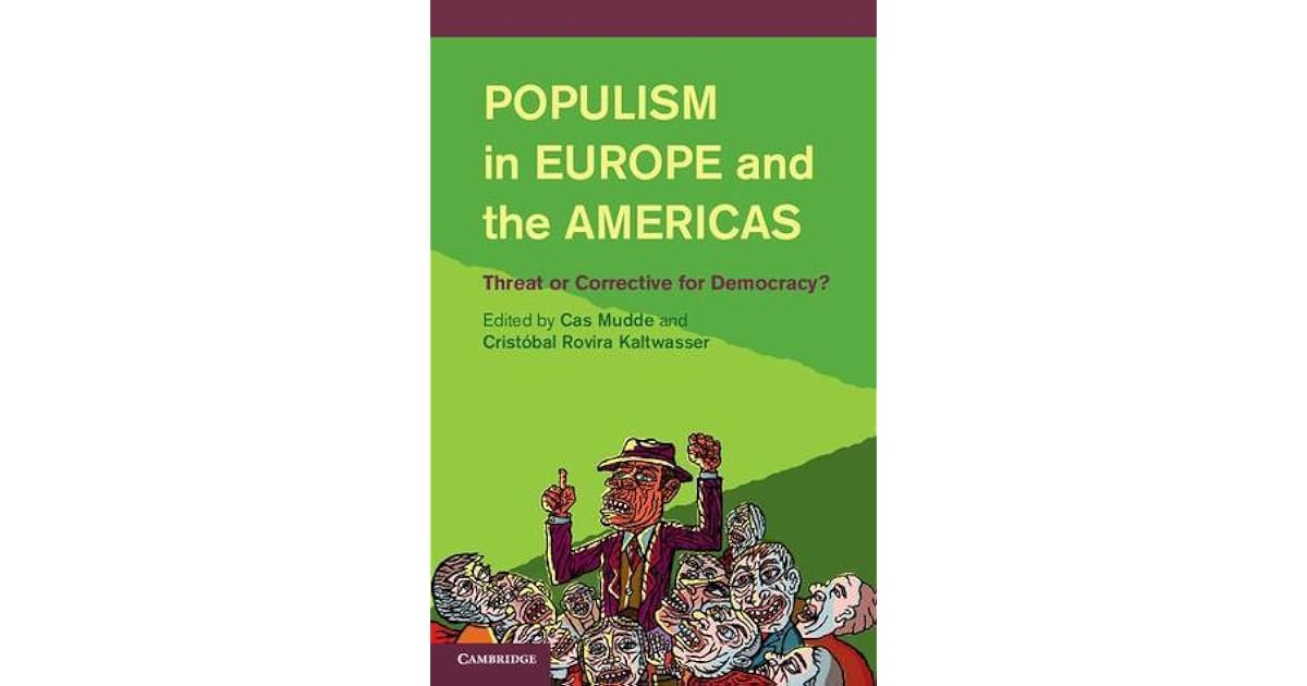 Populism in Europe and the Americas: Threat or Corrective for Democracy ...