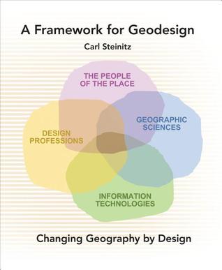 A Framework for Geodesign: Changing Geography by Design (Paperback)