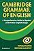 Cambridge Grammar of English: A Comprehensive Guide