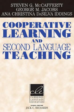 Cooperative Learning and Second Language Teaching (Cambridge Language Education)
