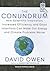 The Conundrum: How Scientific Innovation, Increased Efficiency, and Good Intentions Can Make Our Energy and Climate Problems Worse