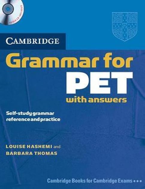 Cambridge Grammar for PET Book with Answers and Audio CD: Self-Study Grammar Reference and Practice (Cambridge Grammar for First Certificate, IELTS, PET)