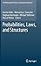 Probabilities, Laws, and Structures (The Philosophy of Science in a European Perspective, 3)