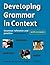 Developing Grammar in Context Intermediate with Answers by Mark Nettle