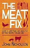The Meat Fix: How...