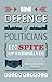 In Defence of Politicians {In Spite of Themselves}
