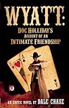 Wyatt: Doc Holliday's Account of an Intimate Friendship