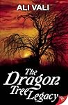 The Dragon Tree Legacy by Ali Vali