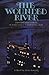 The Wounded River: The Civi...