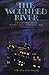 The Wounded River by John Vance Lauderdale