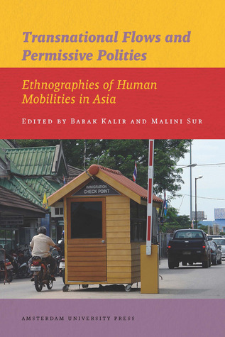 Transnational Flows and Permissive Polities: Ethnographies of Human Mobilities in Asia (IIAS Publications series)