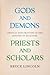 Gods and Demons, Priests an...