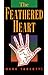 The Feathered Heart by Mark Turcotte