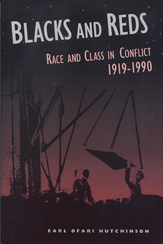 Blacks and Reds: Race and Class in Conflict, 1919-1990 (Hardcover)