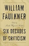William Faulkner: Six Decades of Criticism