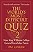 The World’s Most Difficult Quiz 2 by Patrick Cullen