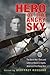 Hero of the Angry Sky: The World War I Diary and Letters of David S. Ingalls, America’s First Naval Ace (War and Society in North America)