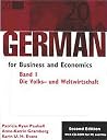 German for Business and Economics: Die Volks- und Weltwirtschaft Student Text/CD ROM Package German for Business and Economics: Die Volks- und Weltwirtschaft Student Text/CD ROM Package