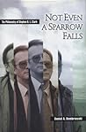 Not Even a Sparrow Falls: The Philosophy of Stephen R. L. Clark