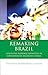 Remaking Brazil: Contested National Identities in Contemporary Brazilian Cinema (Iberian and Latin American Studies)