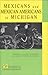 Mexicans and Mexican Americans in Michigan by Rudolph Valier Alvarado