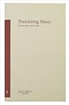 Translating Music (Volume 1) by Richard Pevear Translating Music (Volume 1) by Richard Pevear