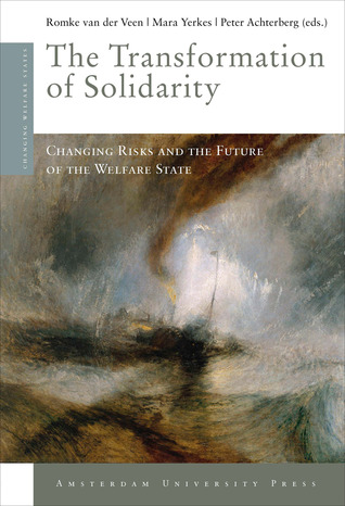 The Transformation of Solidarity: Changing Risks and the Future of the Welfare State (Changing Welfare States)
