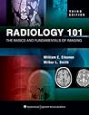 Radiology 101: The Basics and Fundamentals of Imaging Radiology 101: The Basics and Fundamentals of Imaging