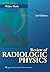 Review of Radiologic Physics by Walter Huda