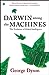 Darwin among the Machines by George Dyson