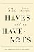 The Haves and the Have-Nots