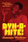 Dynomite!: Good Times, Bad Times, Our Times--A Memoir Dynomite!: Good Times, Bad Times, Our Times--A Memoir