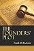 The Founders' Plot by Frank M. Victoria