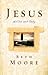 Jesus, the One and Only by Beth Moore