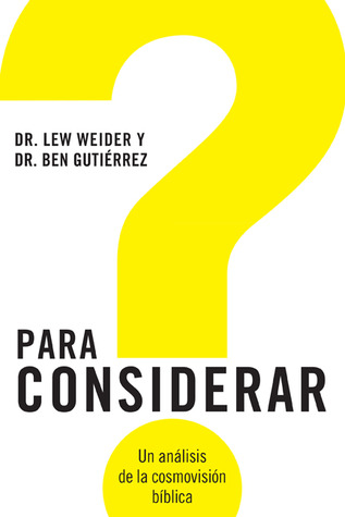 Para Considerar: Un análisis de la cosmovisión bíblica (Spanish Edition)