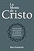 La Mente de Cristo: Claves para descubrirla y ponerla en práctica diariamente (Spanish Edition)