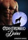 Controlled Desires by Christin Lovell